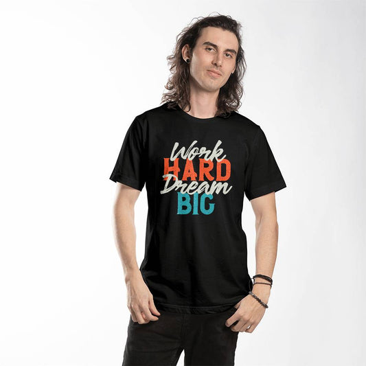 Work Hard Dream Big Motivational T-Shirt