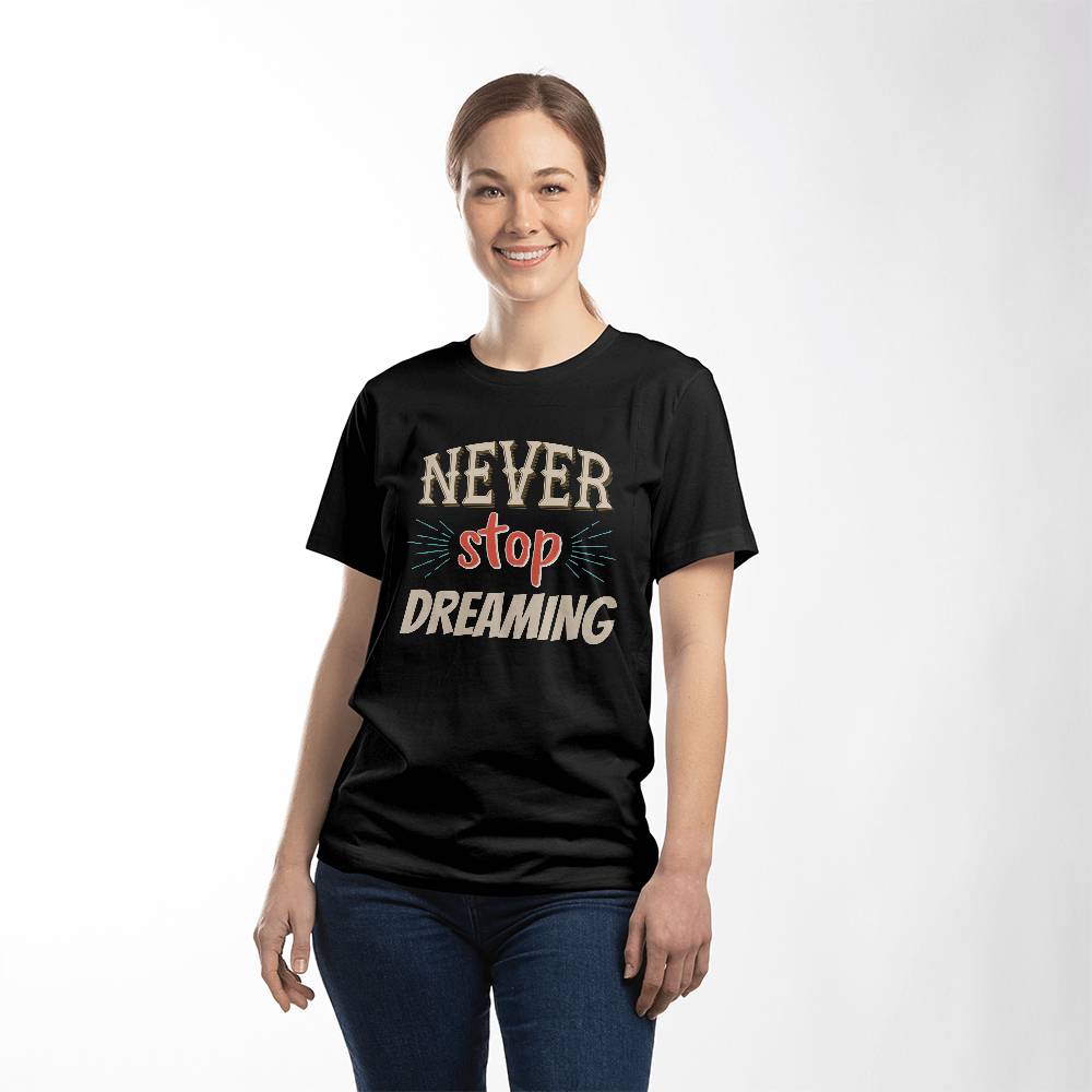 Never Stop Dreaming - Personalized Motivational Inspirational Typography T-Shirt Design