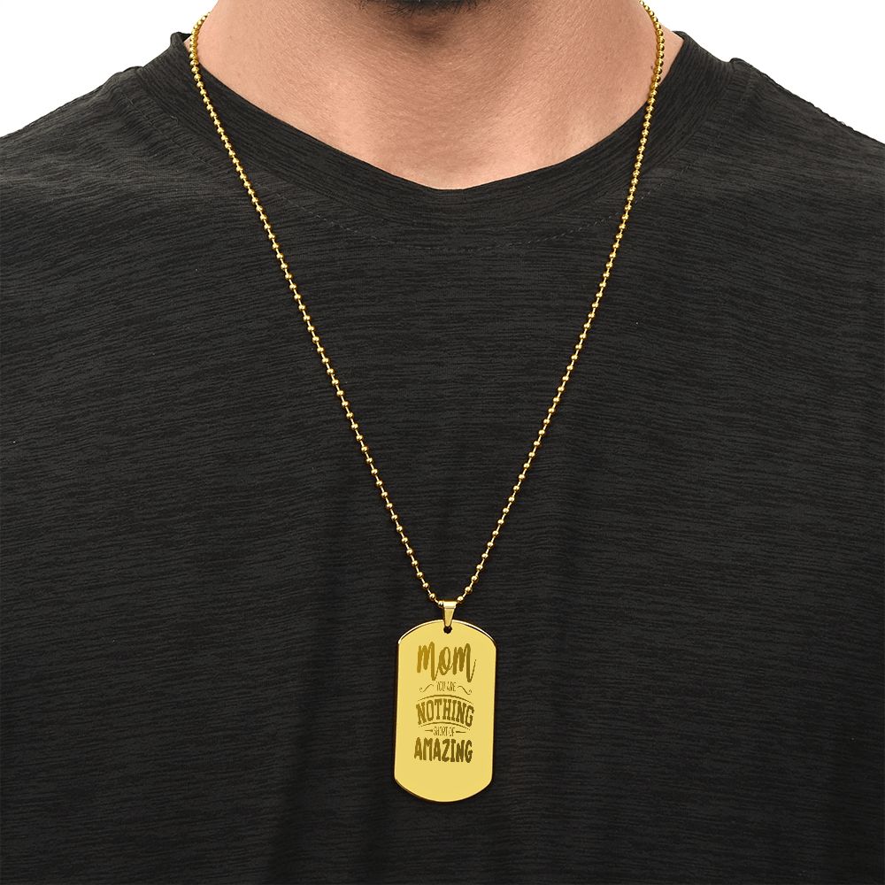 To Mom, You are nothing short of Amazing, Engraved Dog Tag Necklace - YERTIZZ.COM