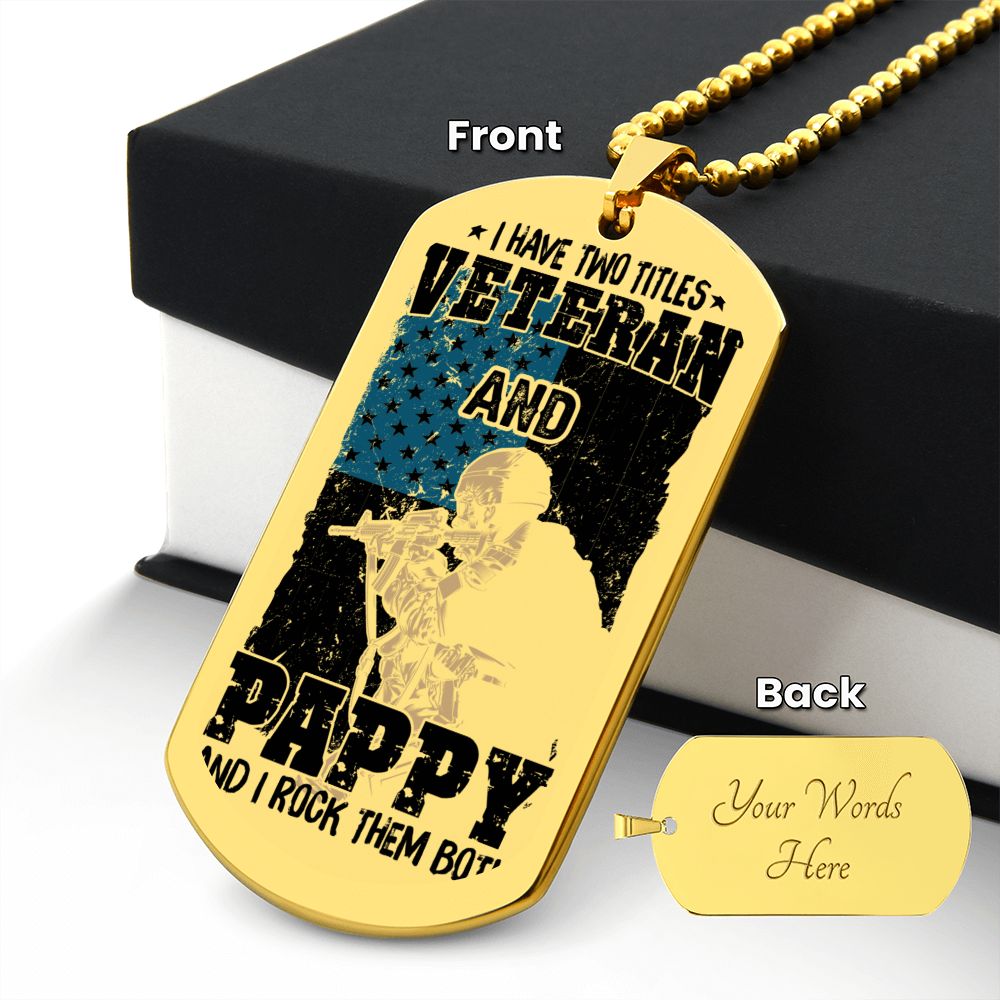 I have Two Titles, Veteran and Pappy and I rock them both, Engraved Dog Tag Necklace - YERTIZZ.COM