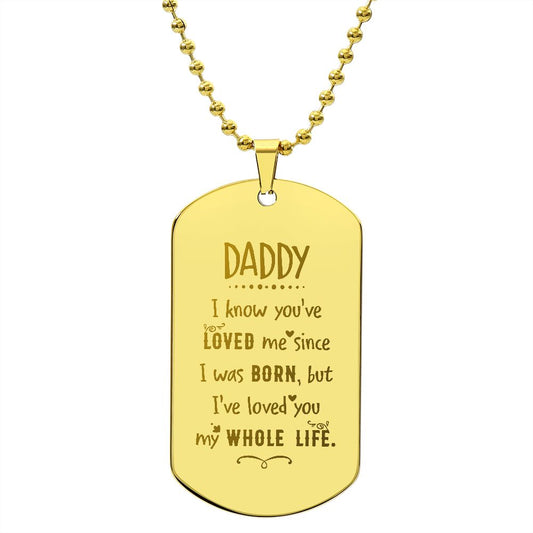 Daddy, I know you've loved me, Engraved Dog Tag Necklace 5
