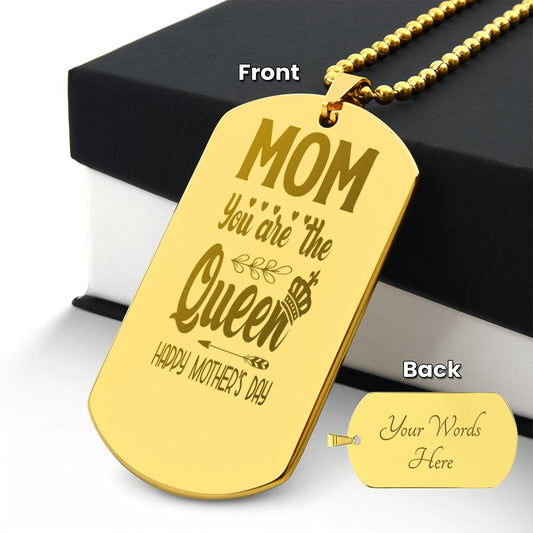 To Mom, You are the Queen, Happy Mother's Day, Engraved Dog Tag Necklace - YERTIZZ.COM