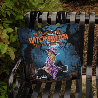 Don’t Make Me Flip My Witch Switch, It’s Stuck on Sassy” Halloween Tote Bag !