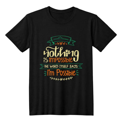 Nothing Is Impossible Inspirational Motivational T-Shirt