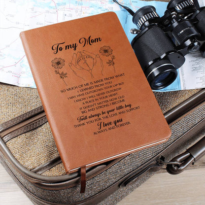 To My Mom So Much of Me Is Made From You, Leather Graphic Journal To Mom