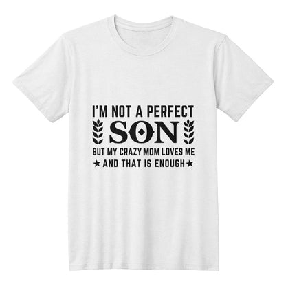 I'm Not a Perfect Son - Personalized Funny Mom Love T-Shirt Design
