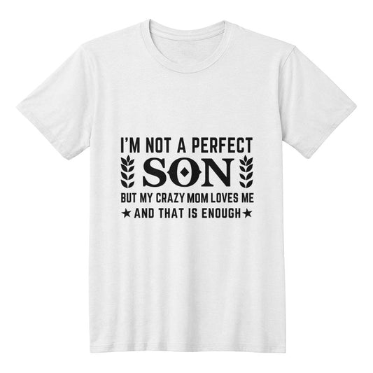 I'm Not a Perfect Son - Personalized Funny Mom Love T-Shirt