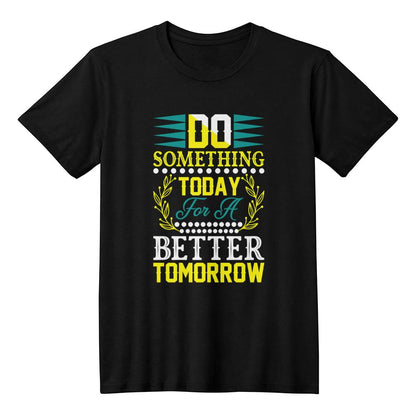 Do Something Today Better Tomorrow Motivation T-Shirt