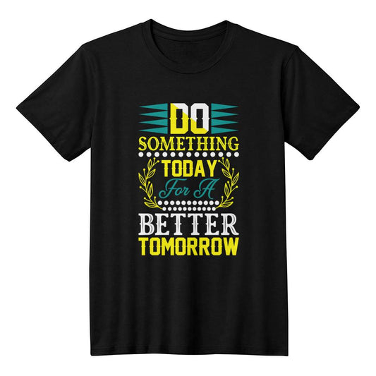 Do Something Today Better Tomorrow Motivation T-Shirt