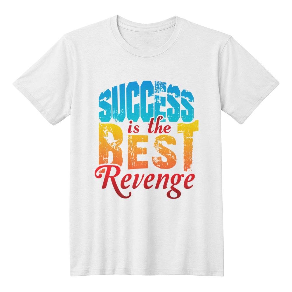 Success Is The Best Revenge Motivational T-Shirt