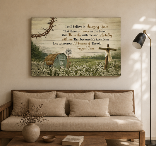 I Still Believe in Amazing Grace Christian Canvas Wall Art | Because He Lives I Can Face Tomorrow | Rustic Farmhouse Religious Decor