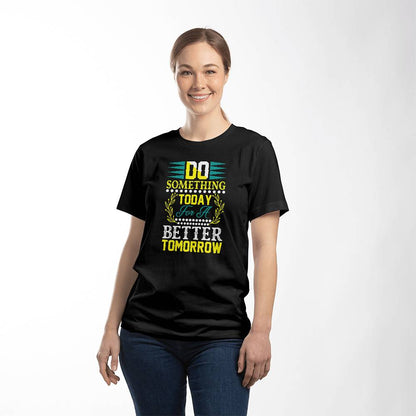 Do Something Today Better Tomorrow Motivation T-Shirt
