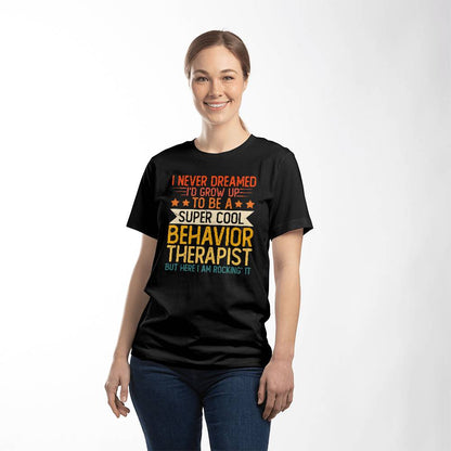 Super Cool Behavior Therapist Motivation T-Shirt