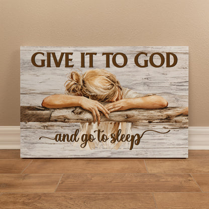 Give It to God and Go to Sleep Canvas Wall Art – Christian Faith Inspirational Farmhouse Decor