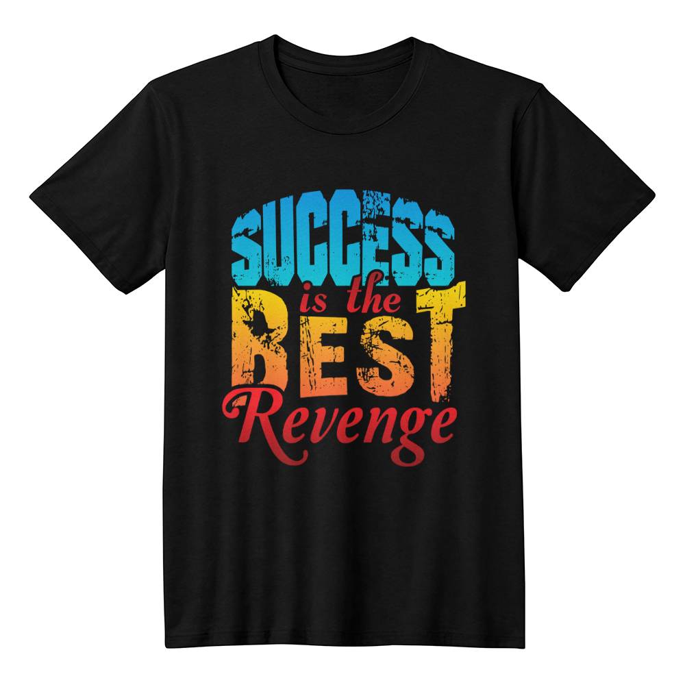 Success Is The Best Revenge Motivational T-Shirt