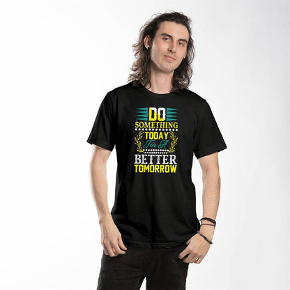 Do Something Today Better Tomorrow Motivation T-Shirt