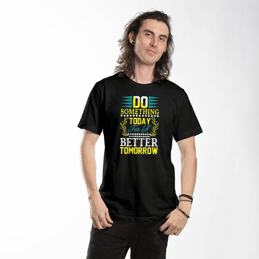 Do Something Today Better Tomorrow Motivation T-Shirt