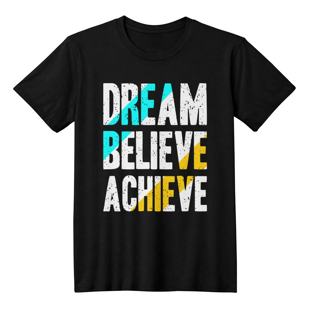 Dream Believe Achieve Inspirational T-Shirt