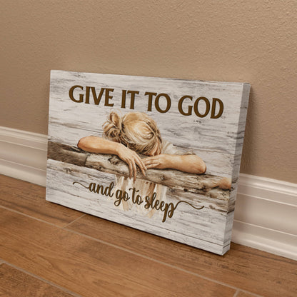 Give It to God and Go to Sleep Canvas Wall Art – Christian Faith Inspirational Farmhouse Decor