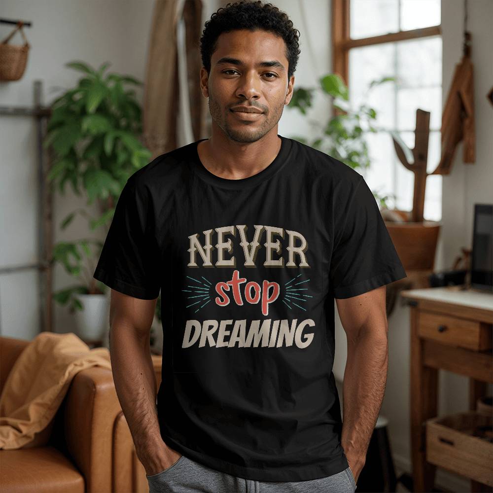Never Stop Dreaming - Personalized Motivational Inspirational Typography T-Shirt Design
