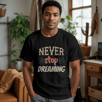 Never Stop Dreaming - Personalized Motivational Inspirational Typography T-Shirt Design