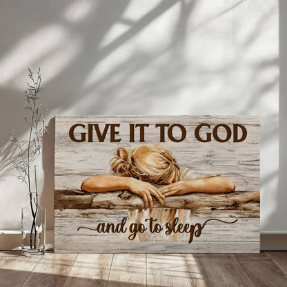 Give It to God and Go to Sleep Canvas Wall Art – Christian Faith Inspirational Farmhouse Decor