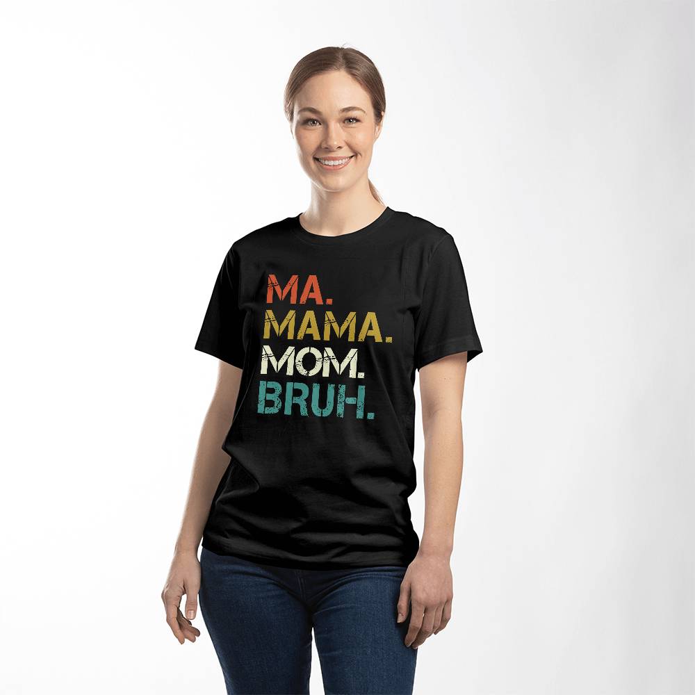 Ma Mama Mom Bruh Funny Motherhood - Personalized T-Shirt Design