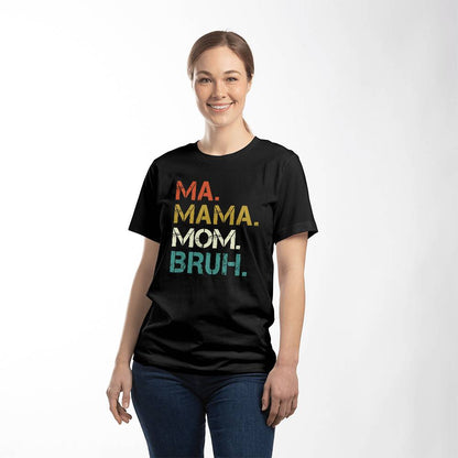 Ma Mama Mom Bruh Funny Motherhood - Personalized T-Shirt Design