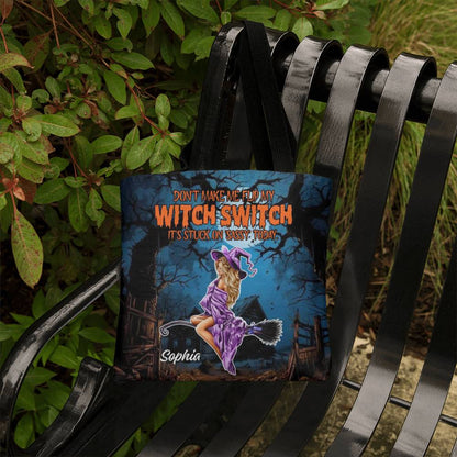 Don’t Make Me Flip My Witch Switch, It’s Stuck on Sassy” Halloween Tote Bag !