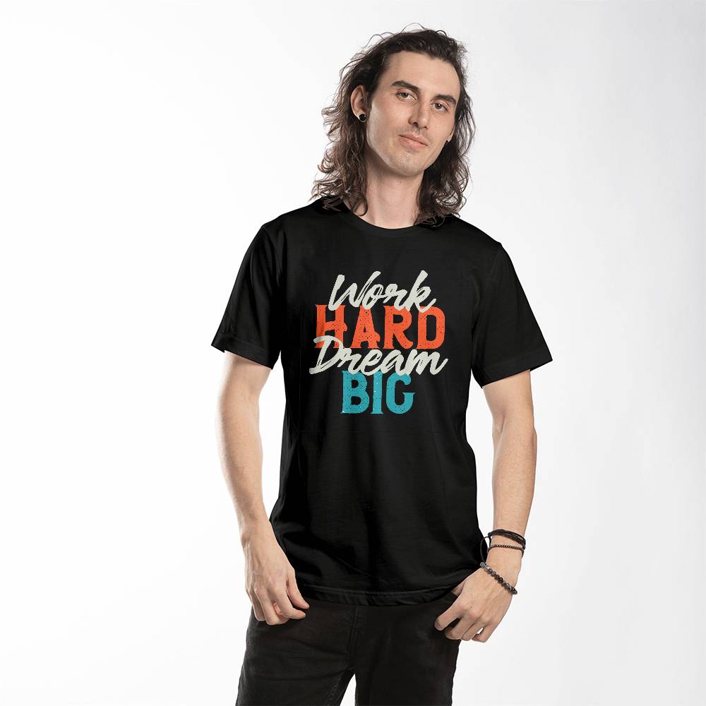 Work Hard Dream Big Motivational T-Shirt