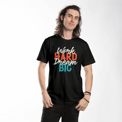 Work Hard Dream Big Motivational T-Shirt
