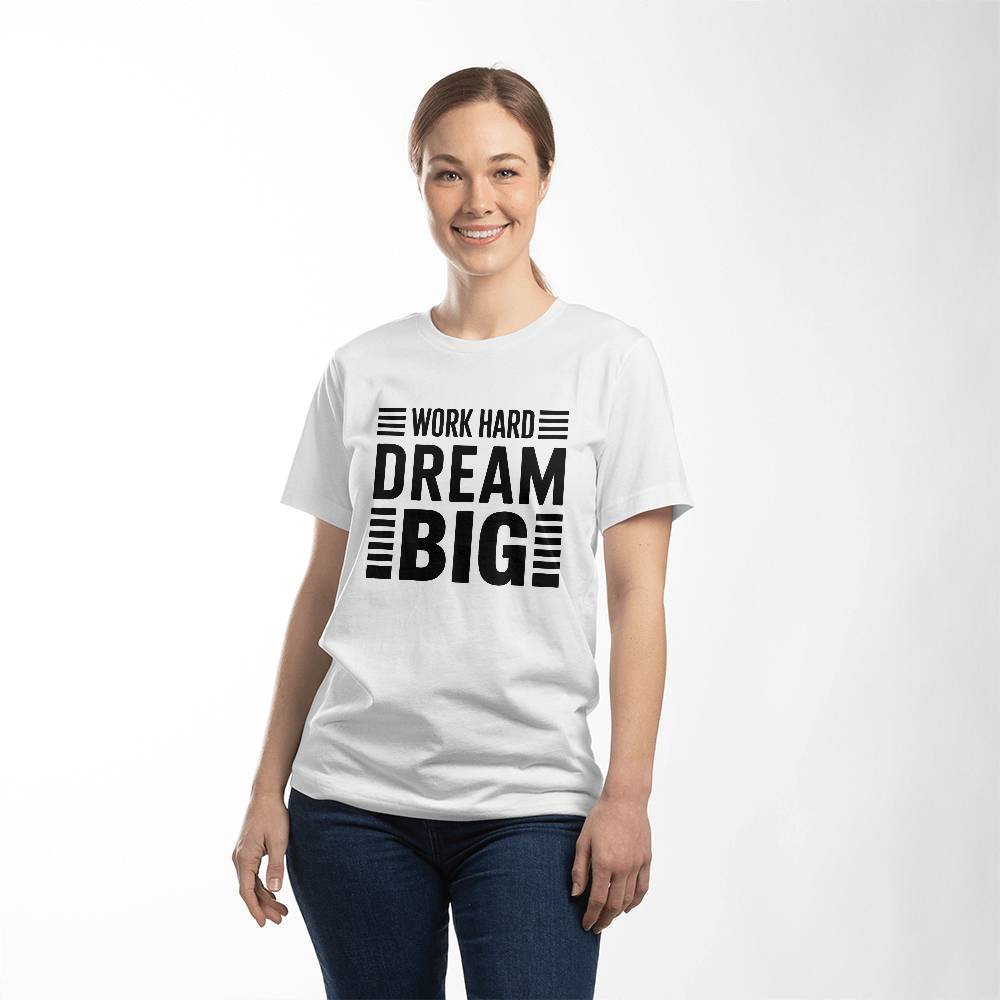Work Hard Dream Big Motivational T-Shirt