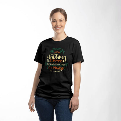 Nothing Is Impossible Inspirational Motivational T-Shirt