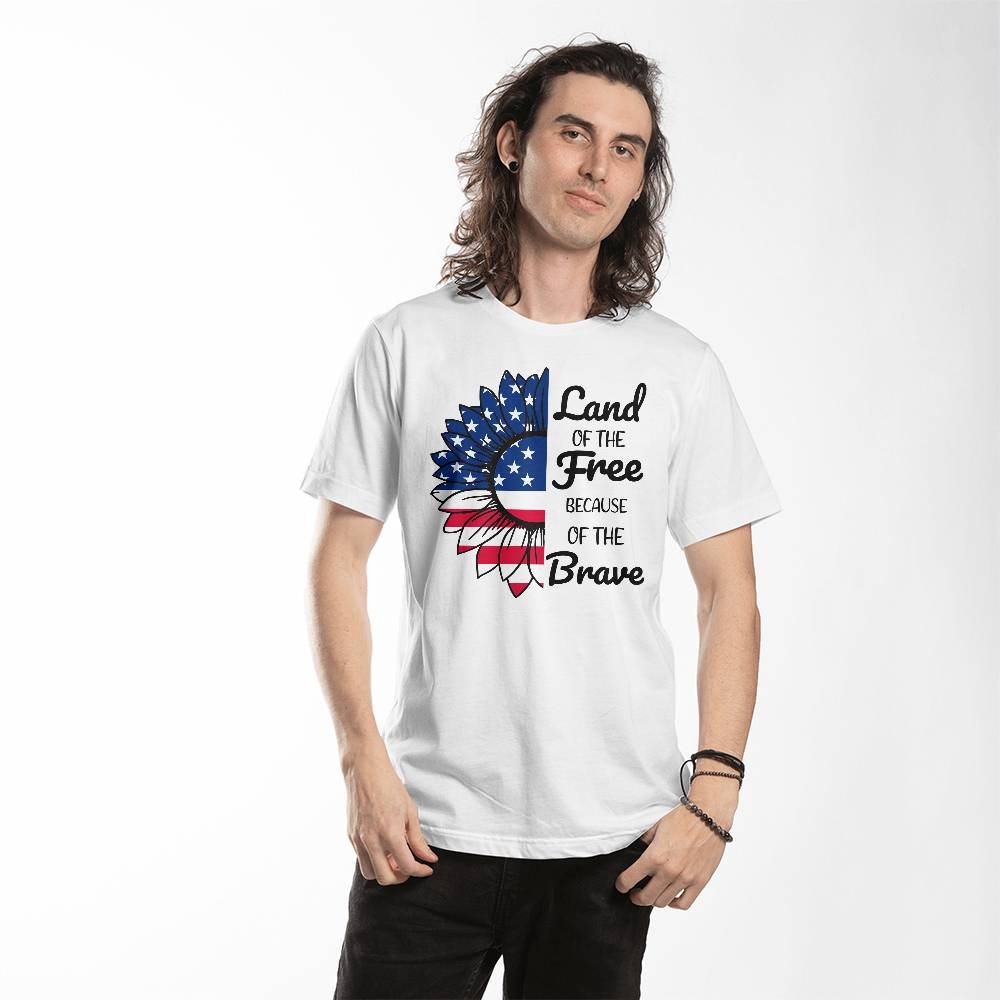 Land Of The Free Because Of The Brave 4th July Patriotic T-Shirt