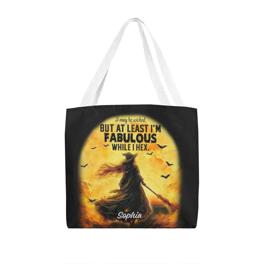 I May Be Wicked but at Least I’m Fabulous While I Hex” Halloween Tote Bag !