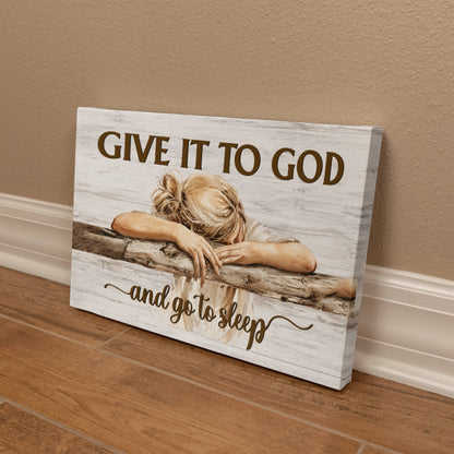 Give It to God and Go to Sleep Canvas Wall Art – Christian Faith Inspirational Farmhouse Decor