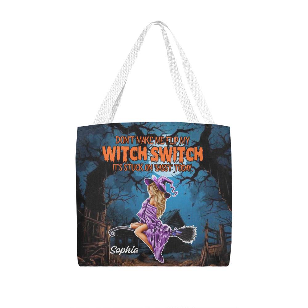 Don’t Make Me Flip My Witch Switch, It’s Stuck on Sassy” Halloween Tote Bag !