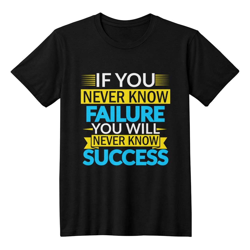 Never Know Failure, Know Success T-Shirt
