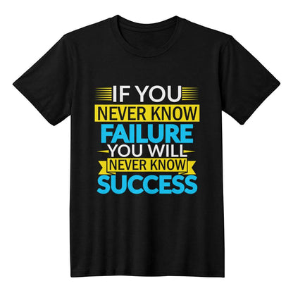 Never Know Failure, Know Success T-Shirt