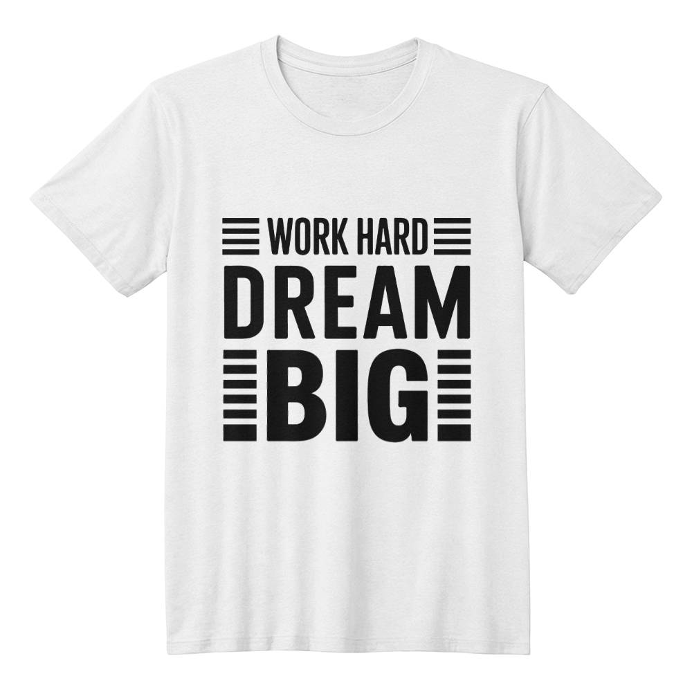Work Hard Dream Big Motivational T-Shirt