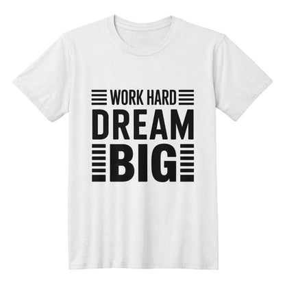 Work Hard Dream Big Motivational T-Shirt