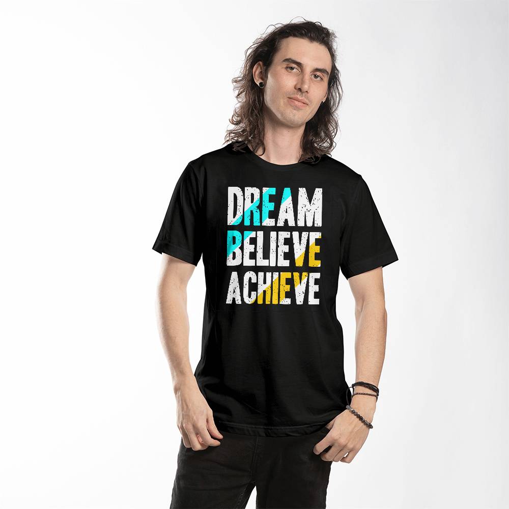 Dream Believe Achieve Inspirational T-Shirt