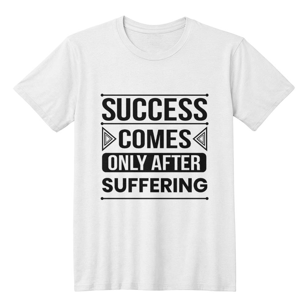 Success Comes Only After Suffering - Personalized Motivational Quote T-Shirt Design