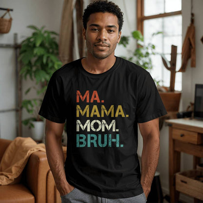 Ma Mama Mom Bruh Funny Motherhood - Personalized T-Shirt Design