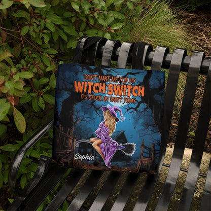 Don’t Make Me Flip My Witch Switch, It’s Stuck on Sassy” Halloween Tote Bag !