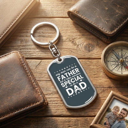 Dog tag keychain for dad "It takes someone special to be a Dad"