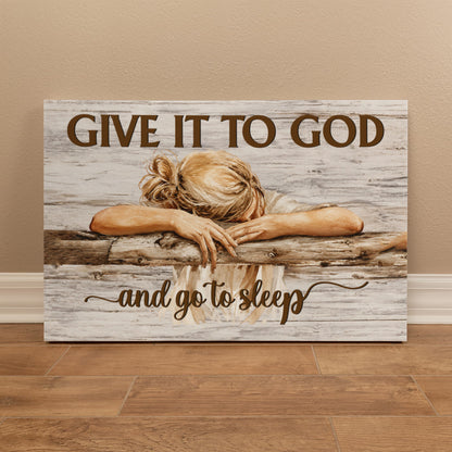 Give It to God and Go to Sleep Canvas Wall Art – Christian Faith Inspirational Farmhouse Decor