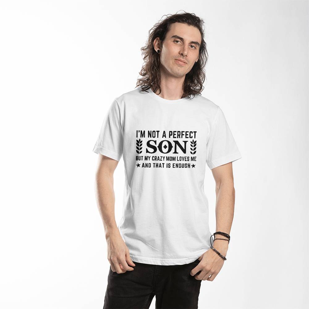 I'm Not a Perfect Son - Personalized Funny Mom Love T-Shirt Design