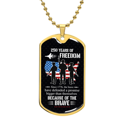 250 Years of Freedom Dog Tag Necklace – Because of the Brave | Patriotic Military Gift Necklace