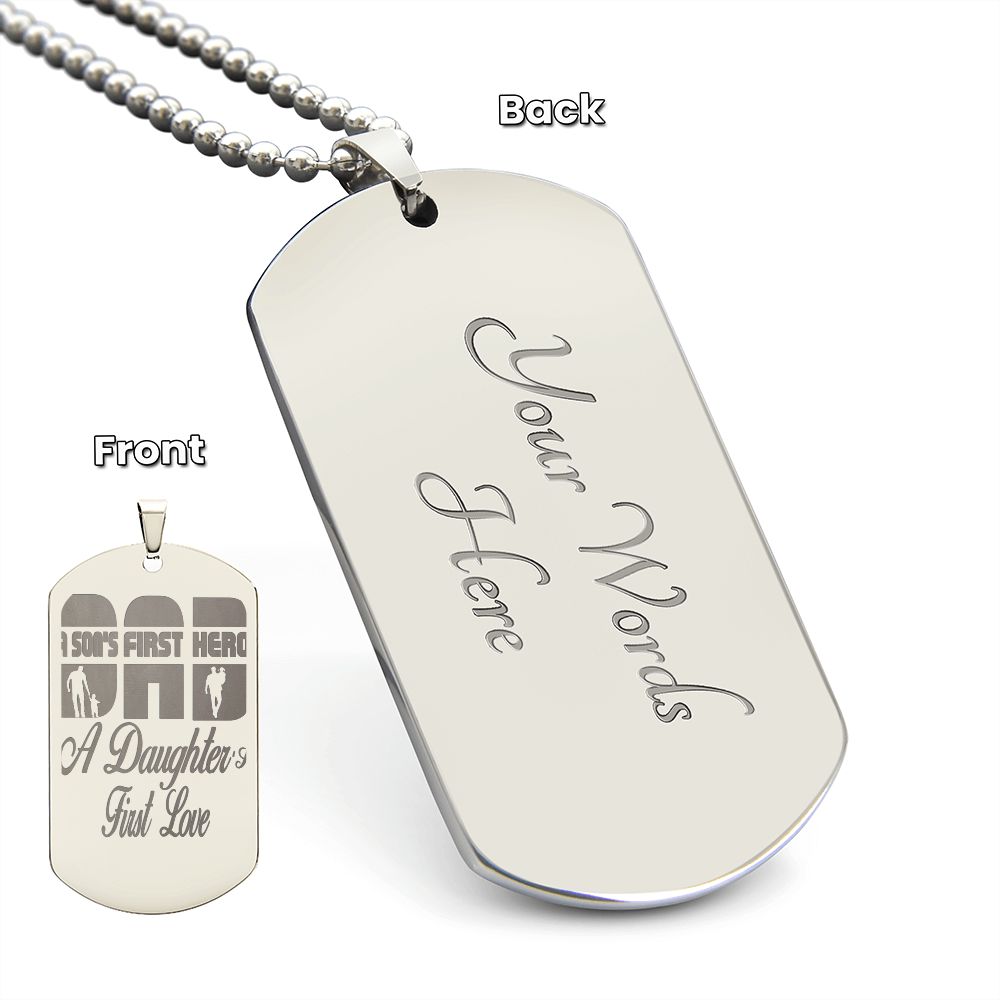 A Son's first hero, A Daughter's First Love, Engraved Dog Tag Necklace - YERTIZZ.COM
